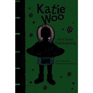 Katie Saves Thanksgiving - (Katie Woo) by  Fran Manushkin (Paperback) - 1 of 1