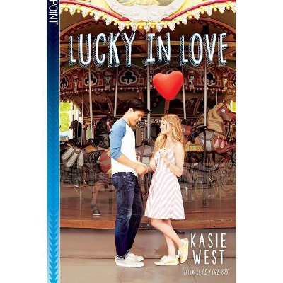  Lucky in Love - by  Kasie West (Paperback) 