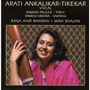 Arati Ankalikar Tikekar - Raga Ahir Bhairav/Mira Bhajan (CD) - 1 of 1