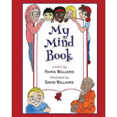 My Mind Book - by  Fiona Maria Williams (Paperback)