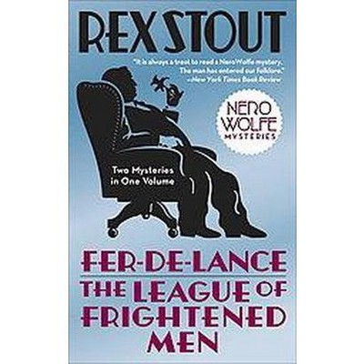 Fer-De-Lance/The League of Frightened Men - (Nero Wolfe) by  Rex Stout (Paperback)