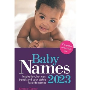 Baby Names 2023 (Us) - by  Eleanor Turner (Paperback) - 1 of 1