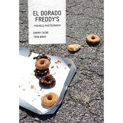 El Dorado Freddy's - by  Danny Caine (Paperback)