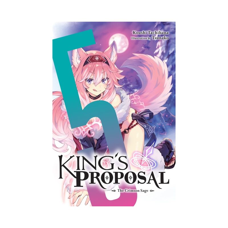 King's Proposal, Vol. 5 (Light Novel) - (King's Proposal (Light Novel)) by  Koushi Tachibana (Paperback), 1 of 2