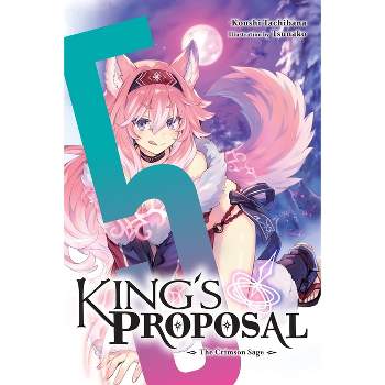 King's Proposal, Vol. 5 (Light Novel) - (King's Proposal (Light Novel)) by  Koushi Tachibana (Paperback)