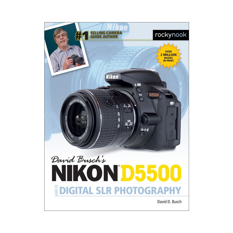 David Busch's Nikon D5500 Guide to Digital Slr Photography - (The David Busch Camera Guide) by  David D Busch (Paperback), 1 of 2