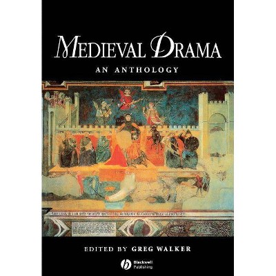 Medieval Drama - (Blackwell Anthologies) by  Greg Walker (Paperback)