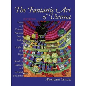 The Fantastic Art of Vienna - by  Alessandra Comini (Hardcover) - 1 of 1