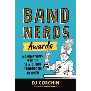 Band Nerds Awards - by  Dj Corchin (Paperback) - 1 of 1