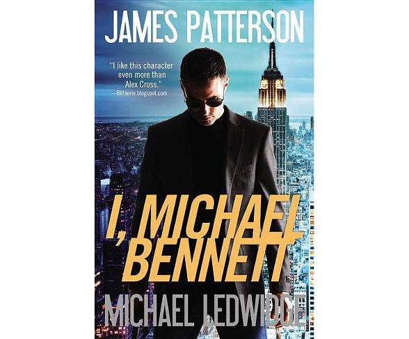 I, Michael Bennett (Reprint) (Paperback) by James Patterson