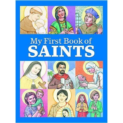 My First Book of Saints - by  Kathleen Muldoon & Susan Wallace (Hardcover)