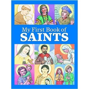 My First Book of Saints - by  Kathleen Muldoon & Susan Wallace (Hardcover) - 1 of 1