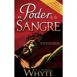 El Poder de la Sangre - by  H A Maxwell Whyte (Paperback) - 1 of 1