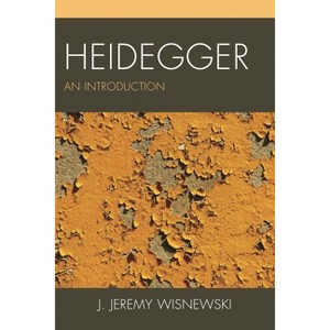 Heidegger - by  J Jeremy Wisnewski (Paperback) - 1 of 1