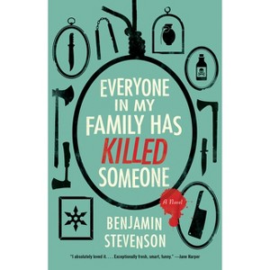 Everyone in My Family Has Killed Someone - by Benjamin Stevenson - 1 of 1