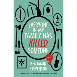 Everyone in My Family Has Killed Someone - by  Benjamin Stevenson (Hardcover)