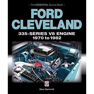 Ford Cleveland 335-Series V8 Engine 1970 to 1982 - (Essential Source Book) by  Des Hammill (Paperback) - 1 of 1