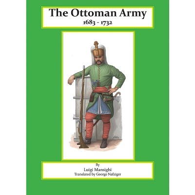 The Ottoman Army - by  Luigi Marsigli (Paperback)