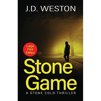 Stone Game - (The Stone Cold Thriller) Large Print by  J D Weston (Paperback)