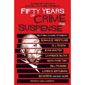 Alfred Hitchcock's Mystery Magazine Presents Fifty Years of Crime and Suspense - (Pegasus Crime (Paperback)) by  Linda Landrigan (Paperback) - 1 of 1