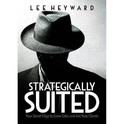 Strategically Suited - by  Lee Heyward (Paperback)