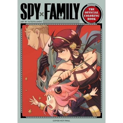 Spy X Family: The Official Coloring Book - by Tatsuya Endo (Paperback)