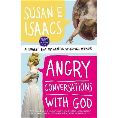 Angry Conversations with God - by  Isaacs (Paperback)