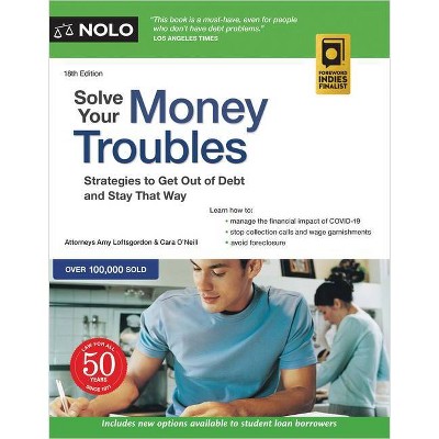 Solve Your Money Troubles - 18th Edition by  Amy Loftsgordon & Cara O'Neill (Paperback)