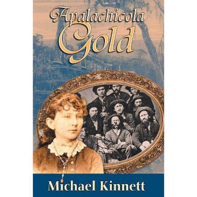 Apalachicola Gold - by  Michael Kinnett (Paperback)