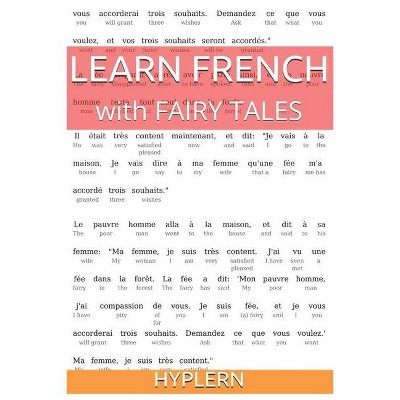 Learn French with Fairy Tales - (Learn French with Interlinear Stories for Beginners and Adva) by  Kees Van Den End (Paperback)