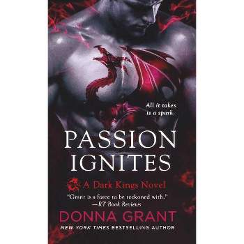Passion Ignites - (Dark Kings) by  Donna Grant (Paperback)