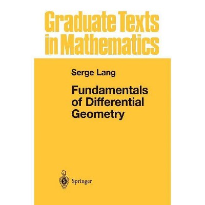Fundamentals of Differential Geometry - (Graduate Texts in Mathematics) by  Serge Lang (Paperback)