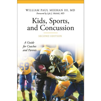 Kids, Sports, and Concussion - (Praeger Contemporary Health and Living) 2nd Edition by  William Meehan (Hardcover)
