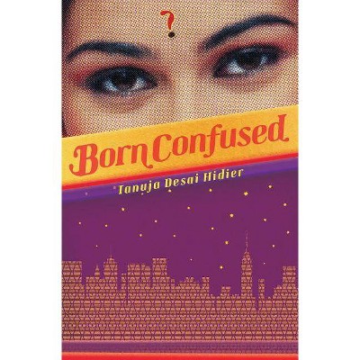 Born Confused - by  Tanuja Desai Hidier (Paperback)