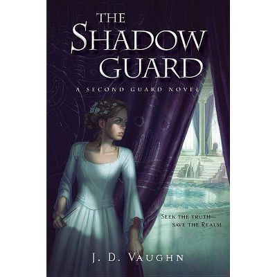 The Shadow Guard - (Second Guard Novel) by  J D Vaughn (Hardcover)