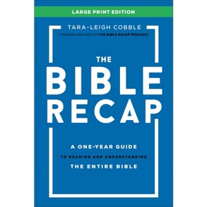 The Bible Recap Large Print Edition - by  Tara-Leigh Cobble (Hardcover) - 1 of 1