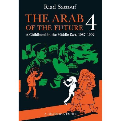 The Arab of the Future 4 - (Arab of the Future, 4) by  Riad Sattouf (Paperback)