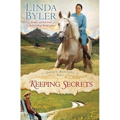 Keeping Secrets - (Sadie?s Montana) by  Linda Byler (Paperback)