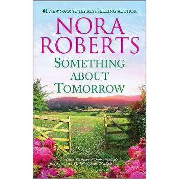 Something about Tomorrow - (Mackade Brothers) by  Nora Roberts (Paperback)