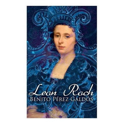 Leon Roch - by  Benito Pérez Galdós (Paperback)