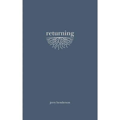 Returning - by  Jerry Henderson (Paperback)