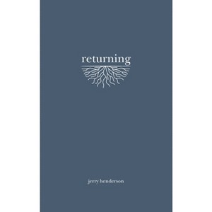 Returning - by  Jerry Henderson (Paperback) - 1 of 1