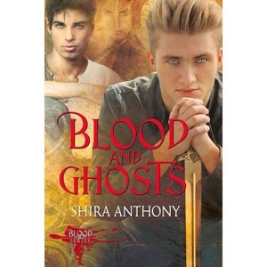 Blood and Ghosts - by  Shira Anthony (Paperback) - 1 of 1