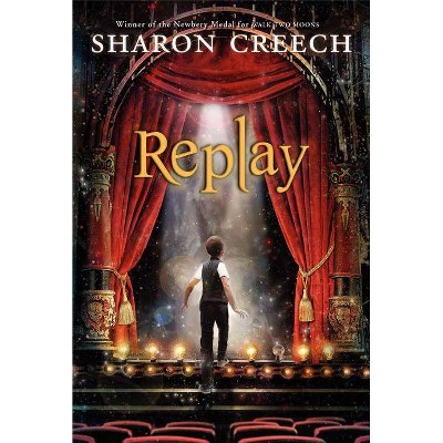 Replay - by  Sharon Creech (Paperback)