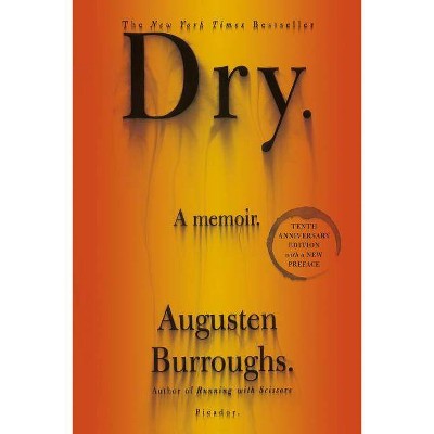 Dry - 10th Edition by  Augusten Burroughs (Paperback)