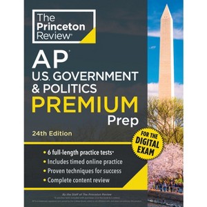 Princeton Review AP U.S. Government & Politics Premium Prep, 24th Edition - (College Test Preparation) by  The Princeton Review (Paperback) - 1 of 1