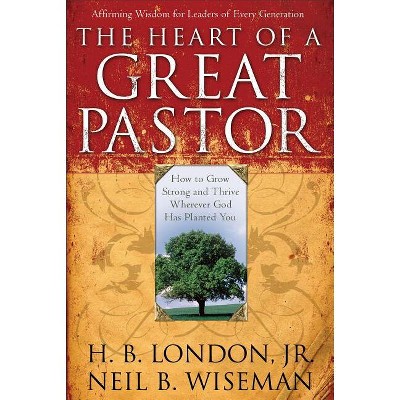 Heart of a Great Pastor - (Paperback)