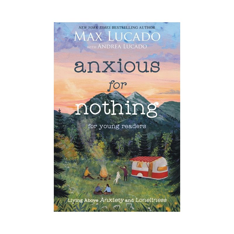 Anxious for Nothing (Young Readers Edition) - by  Max Lucado (Paperback), 1 of 2