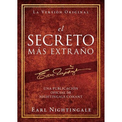 El Secreto Más Extraño - (Official Nightingale Conant Publication) by  Earl Nightingale (Paperback)