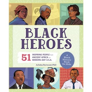 Black Heroes: A Black History Book for Kids - by Arlisha Norwood (Paperback) - 1 of 1